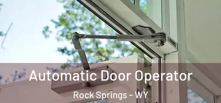  Automatic Door Operator Rock Springs - WY