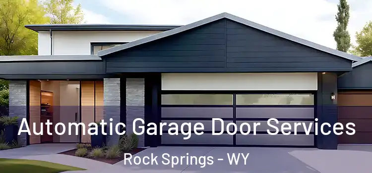  Automatic Garage Door Services Rock Springs - WY