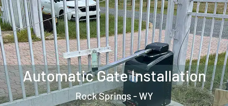  Automatic Gate Installation Rock Springs - WY