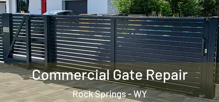 Commercial Gate Repair Rock Springs - WY