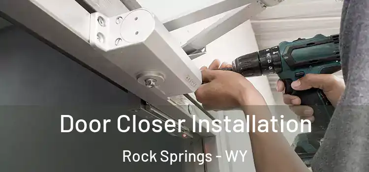 Door Closer Installation Rock Springs - WY