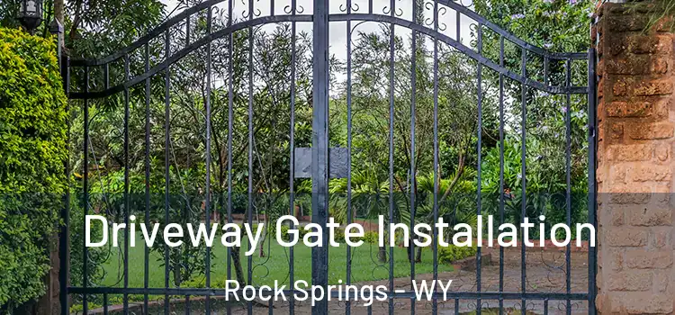 Driveway Gate Installation Rock Springs - WY