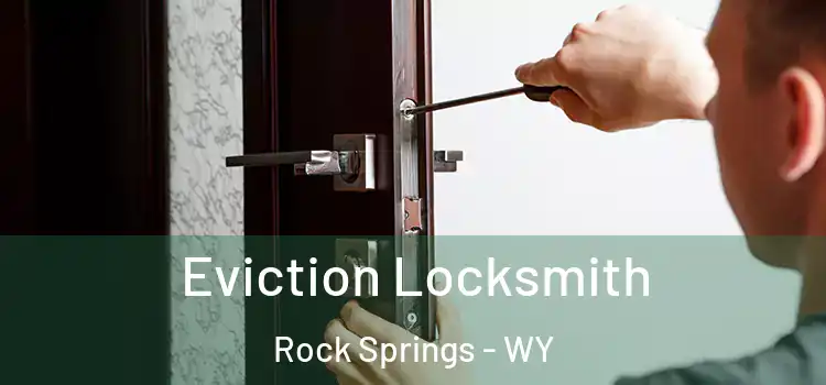  Eviction Locksmith Rock Springs - WY