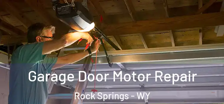  Garage Door Motor Repair Rock Springs - WY