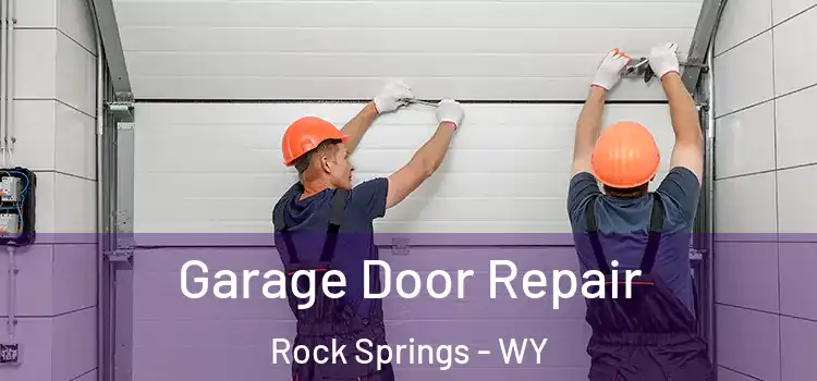  Garage Door Repair Rock Springs - WY