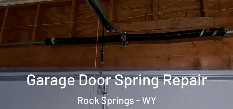  Garage Door Spring Repair Rock Springs - WY