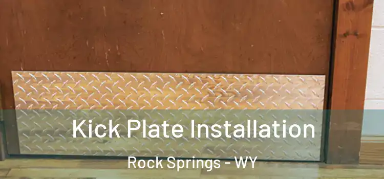 Kick Plate Installation Rock Springs - WY
