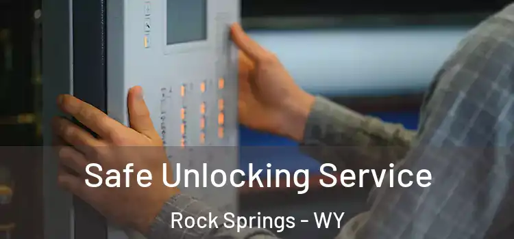 Safe Unlocking Service Rock Springs - WY