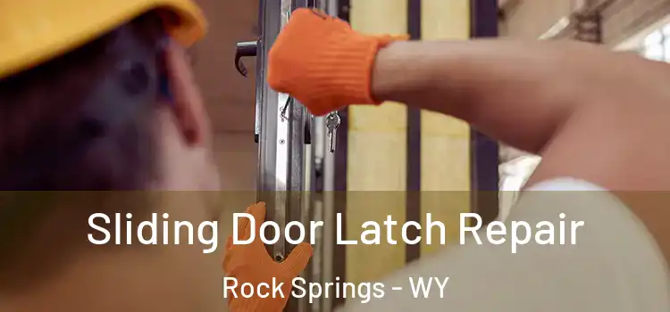Sliding Door Latch Repair Rock Springs - WY