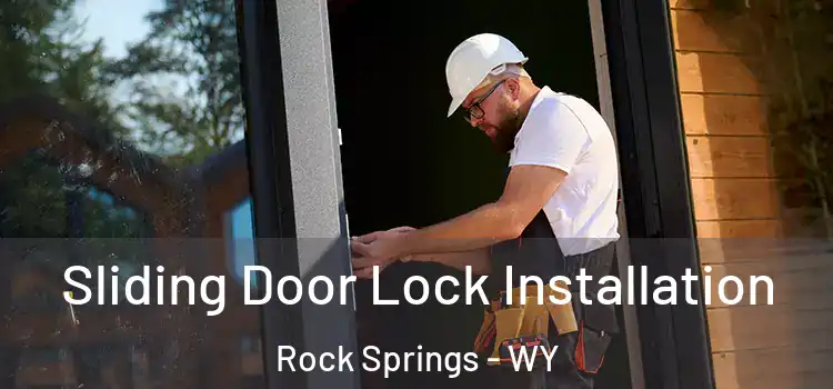 Sliding Door Lock Installation Rock Springs - WY