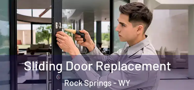  Sliding Door Replacement Rock Springs - WY