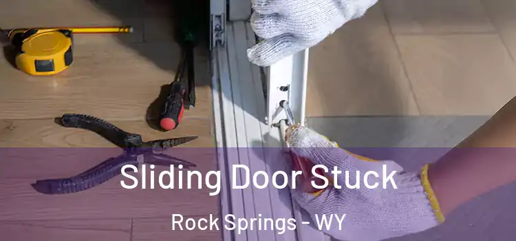  Sliding Door Stuck Rock Springs - WY