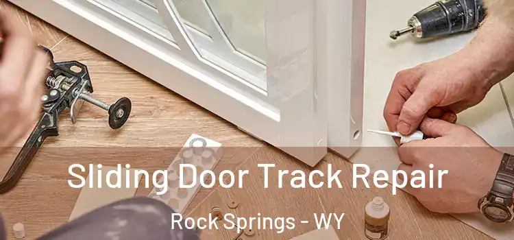 Sliding Door Track Repair Rock Springs - WY