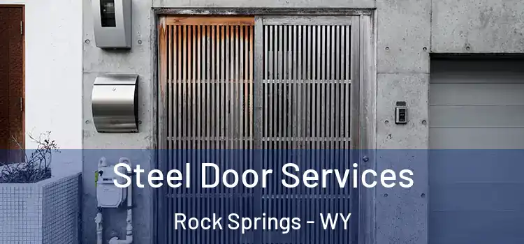 Steel Door Services Rock Springs - WY